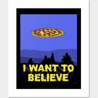 I Want To Believe in PIZZA! Posters and Art